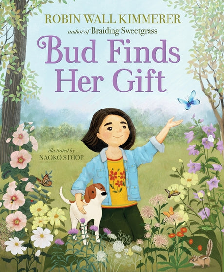 Bud Finds Her Gift -- Robin Wall Kimmerer, Hardcover