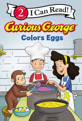 Curious George Colors Eggs: An Easter and Springtime Book for Kids -- H. A. Rey, Hardcover