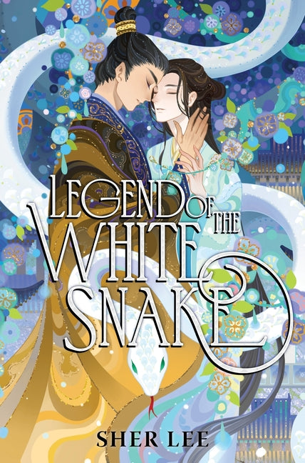 Legend of the White Snake -- Sher Lee, Hardcover