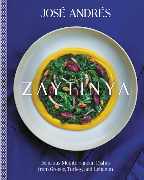 Zaytinya: Delicious Mediterranean Dishes from Greece, Turkey, and Lebanon -- José Andrés, Hardcover