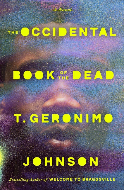 The Occidental Book of the Dead -- T. Geronimo Johnson, Hardcover