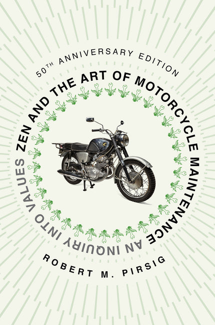 Zen and the Art of Motorcycle Maintenance [50th Anniversary Edition]: An Inquiry Into Values -- Robert M. Pirsig, Paperback