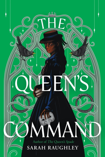 The Queen's Command -- Sarah Raughley, Hardcover