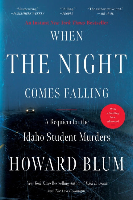 When the Night Comes Falling: A Requiem for the Idaho Student Murders -- Howard Blum, Paperback