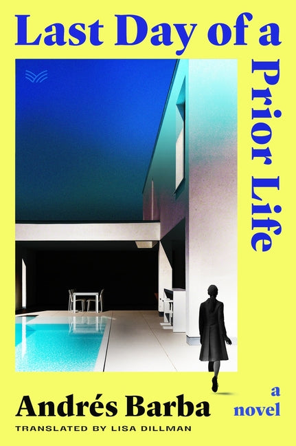 Last Day of a Prior Life -- Andrés Barba, Hardcover