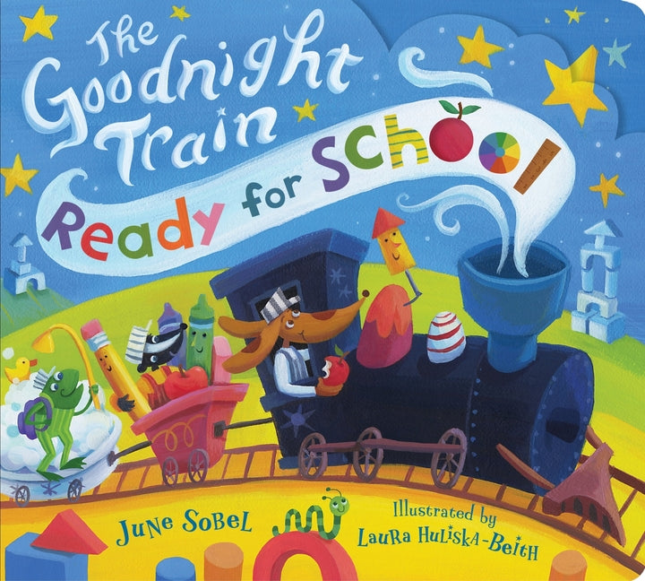 The Goodnight Train Ready for School -- June Sobel, Board Book