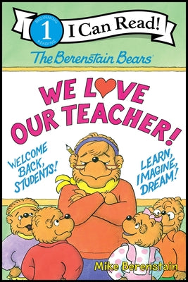 The Berenstain Bears: We Love Our Teacher! -- Mike Berenstain, Paperback