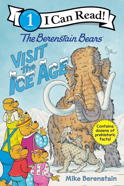 The Berenstain Bears Visit the Ice Age -- Mike Berenstain, Paperback