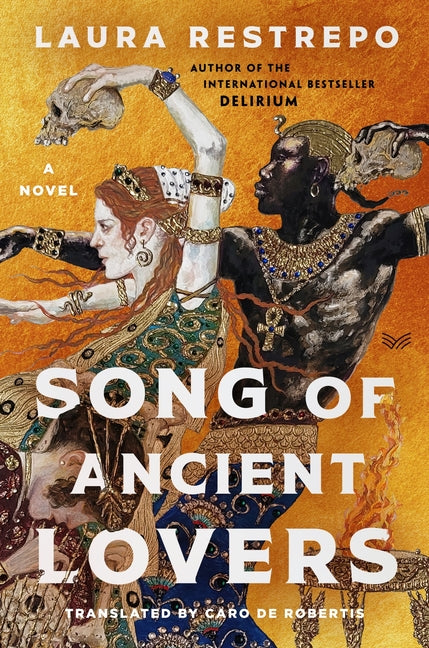Song of Ancient Lovers -- Laura Restrepo, Hardcover