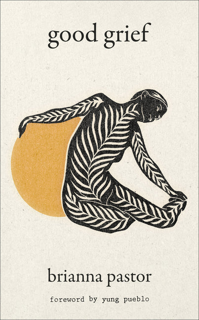Good Grief -- Brianna Pastor, Hardcover