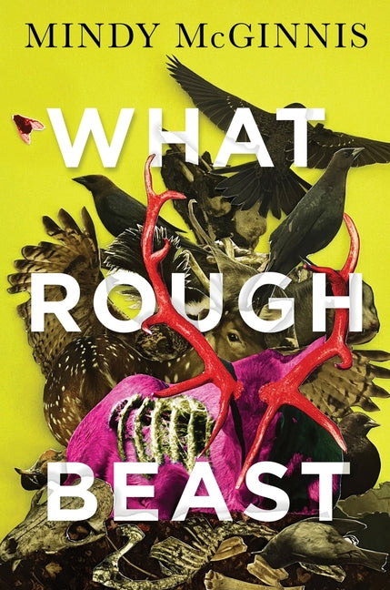 What Rough Beast -- Mindy McGinnis, Hardcover