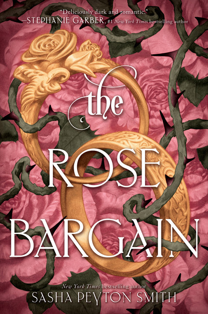 The Rose Bargain -- Sasha Peyton Smith, Hardcover