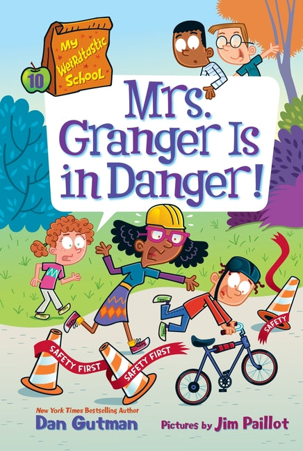 My Weirdtastic School #10: Mrs. Granger Is in Danger! -- Dan Gutman, Paperback