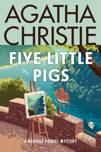 Five Little Pigs: A Hercule Poirot Mystery: The Official Authorized Edition -- Agatha Christie, Paperback
