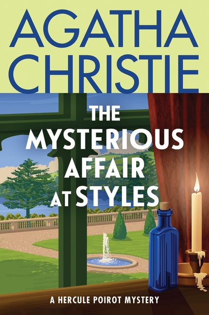 The Mysterious Affair at Styles: The First Hercule Poirot Mystery: The Official Authorized Edition -- Agatha Christie, Paperback