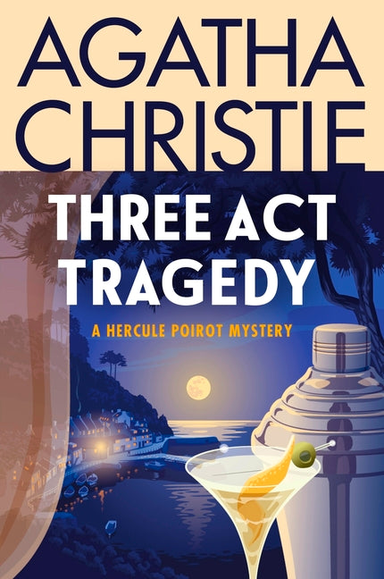 Three ACT Tragedy: A Hercule Poirot Mystery: The Official Authorized Edition -- Agatha Christie, Paperback