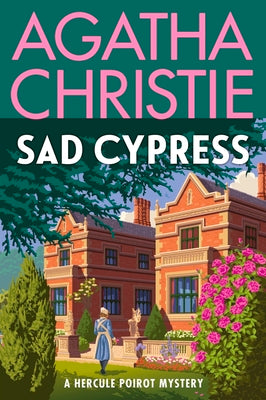 Sad Cypress: A Hercule Poirot Mystery: The Official Authorized Edition by Christie, Agatha
