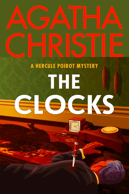 The Clocks: A Hercule Poirot Mystery: The Official Authorized Edition -- Agatha Christie, Paperback