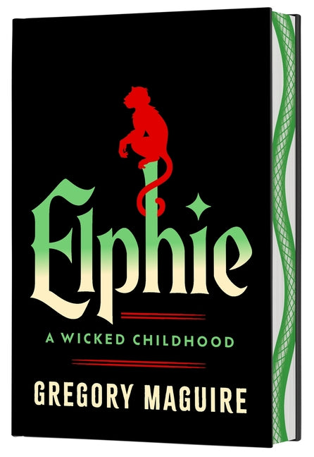 Elphie (Deluxe Limited Edition): A Wicked Childhood by Maguire, Gregory