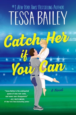 Catch Her If You Can by Bailey, Tessa