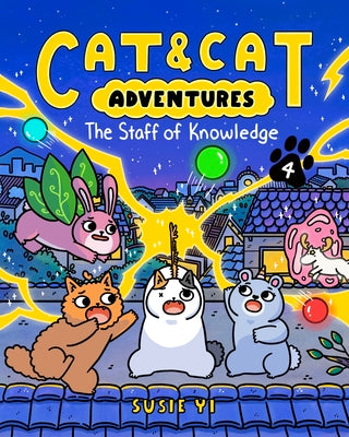 Cat & Cat Adventures: The Staff of Knowledge by Yi, Susie