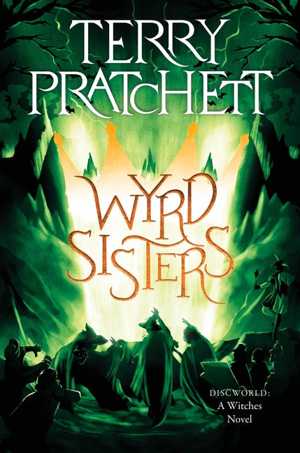 Wyrd Sisters: A Discworld Novel -- Terry Pratchett, Paperback