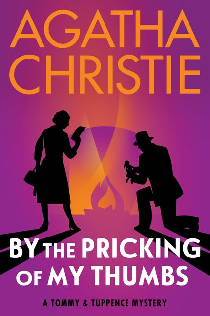 By the Pricking of My Thumbs: A Tommy and Tuppence Mystery: The Official Authorized Edition -- Agatha Christie, Paperback