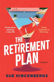 The Retirement Plan by Hincenbergs, Sue