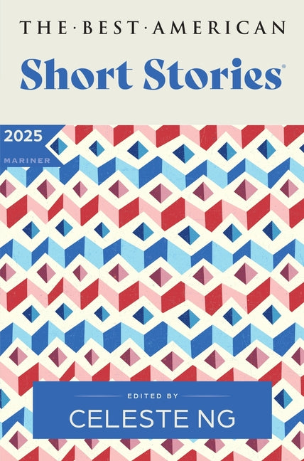 The Best American Short Stories 2025 -- Celeste Ng, Hardcover