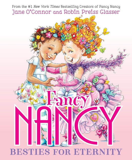 Fancy Nancy: Besties for Eternity by O'Connor, Jane
