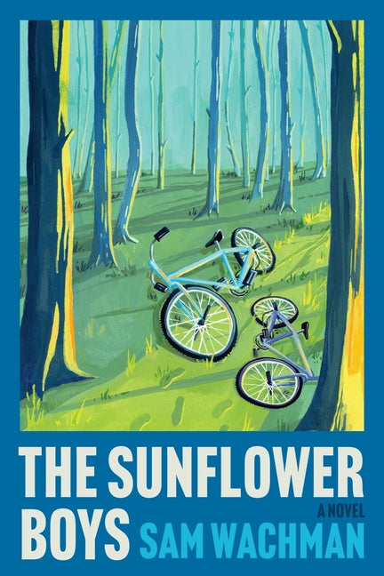 The Sunflower Boys -- Sam Wachman, Hardcover