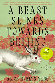 A Beast Slinks Towards Beijing by Yang, Alice Evelyn