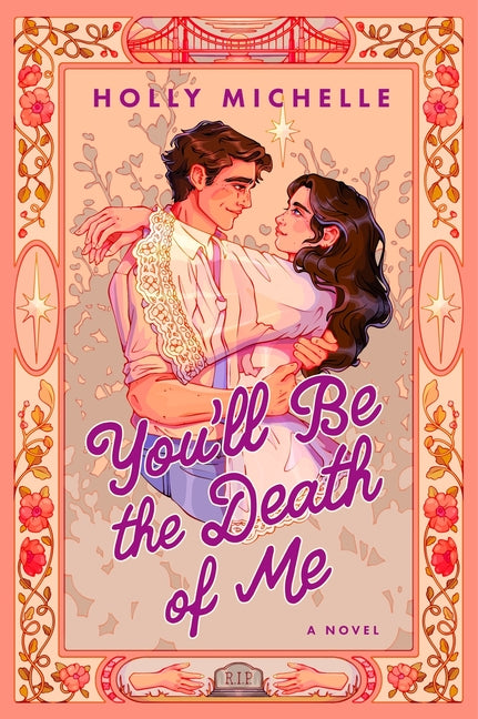You'll Be the Death of Me -- Holly Michelle, Paperback