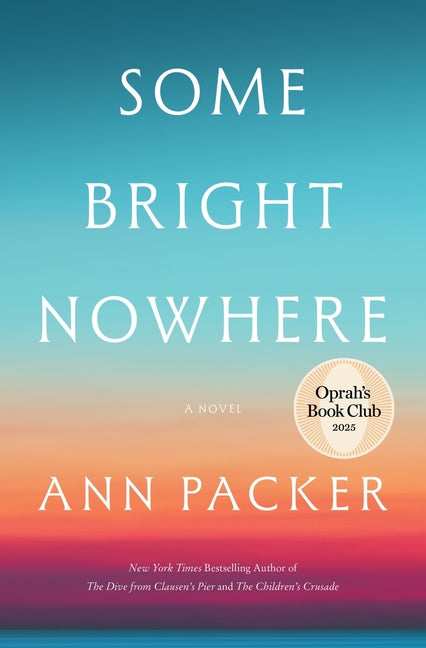 Some Bright Nowhere by Packer, Ann