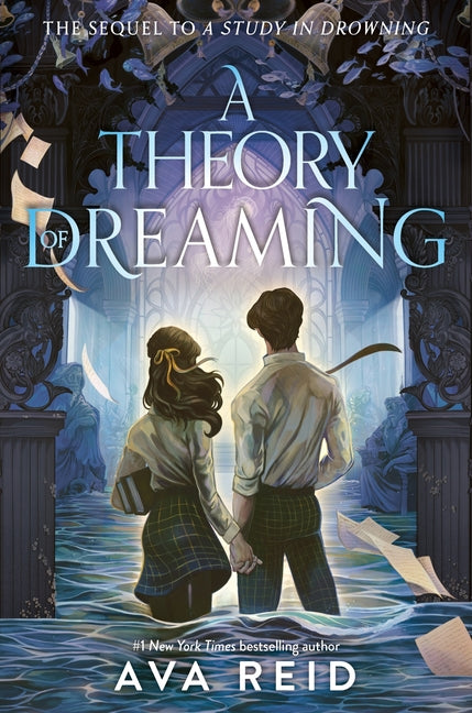 A Theory of Dreaming: Sequel to a Study in Drowning -- Ava Reid, Hardcover