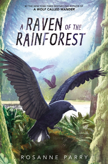 A Raven of the Rainforest -- Rosanne Parry, Hardcover