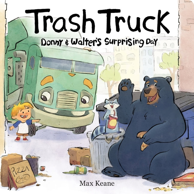 Trash Truck: Donny & Walter's Surprising Day -- Max Keane, Board Book
