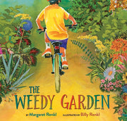 The Weedy Garden: A Happy Habitat for Wild Friends by Renkl, Margaret