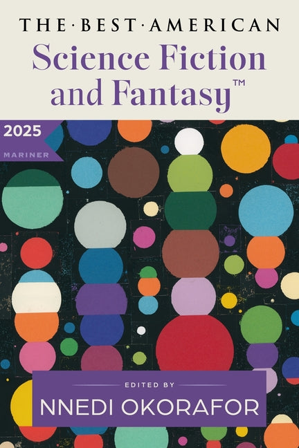 The Best American Science Fiction and Fantasy 2025 -- Nnedi Okorafor, Paperback