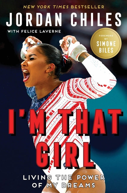 I'm That Girl: Living the Power of My Dreams -- Jordan Chiles, Hardcover