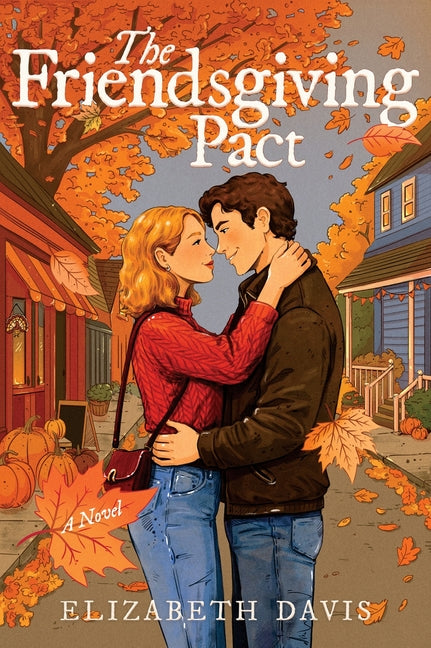 The Friendsgiving Pact: A Thanksgiving Romance -- Elizabeth Davis, Paperback