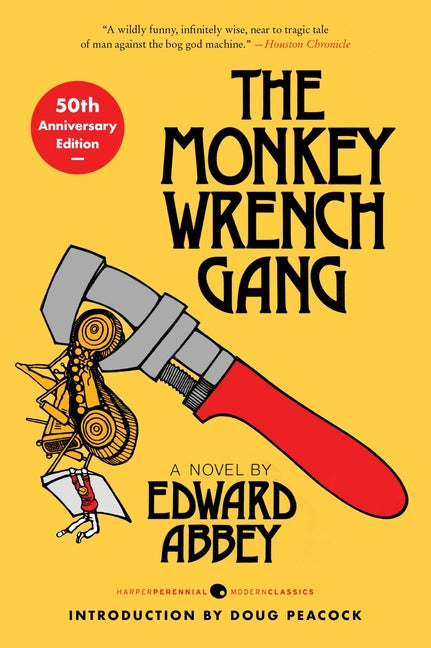 The Monkey Wrench Gang [50th Anniversary Edition] -- Edward Abbey, Paperback
