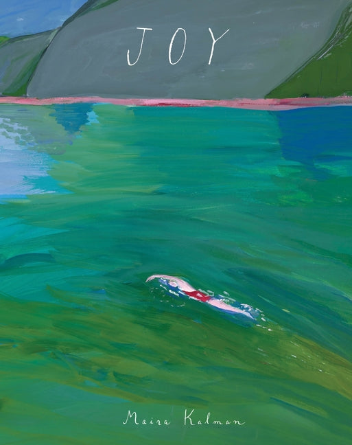 Joy -- Maira Kalman, Hardcover
