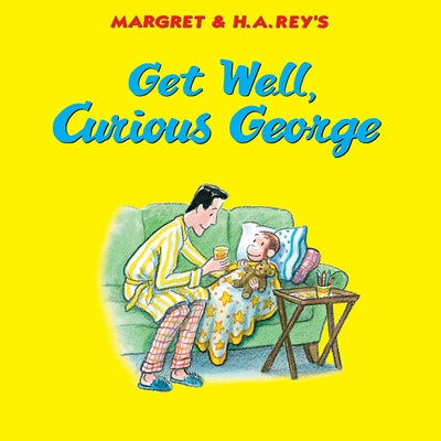 Get Well, Curious George by Rey, H. A.