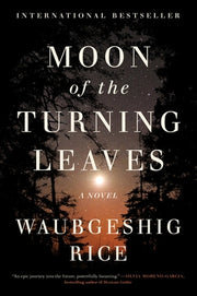 Moon of the Turning Leaves by Rice, Waubgeshig