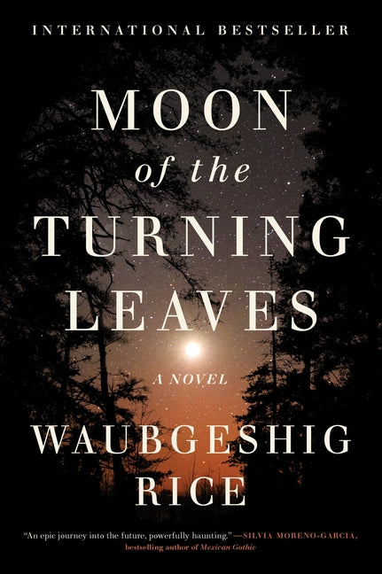 Moon of the Turning Leaves -- Waubgeshig Rice, Paperback