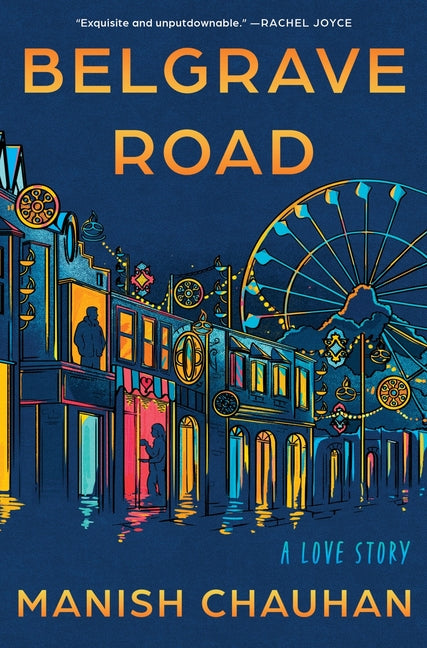 Belgrave Road: A Love Story -- Manish Chauhan, Hardcover