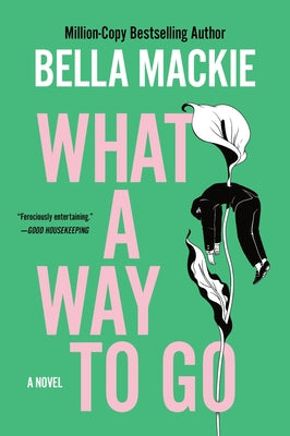 What a Way to Go by MacKie, Bella