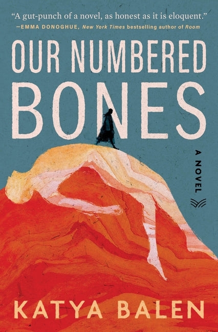 Our Numbered Bones by Balen, Katya