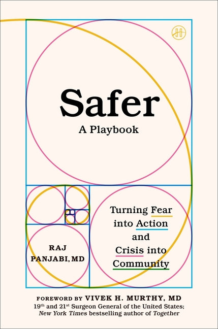 Safer: A Playbook--Turning Fear Into Action and Crisis Into Community -- Raj Panjabi MD, Hardcover
